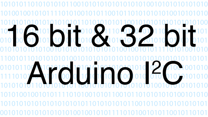 Sending 16 bit and 32 bit numbers with Arduino&nbsp;I2C